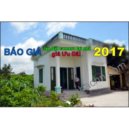 Báo giá lắp đặt camera tại nhà giá ưu đãi năm 2017